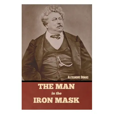 "The Man in the Iron Mask" - "" ("Dumas Alexandre")(Paperback)