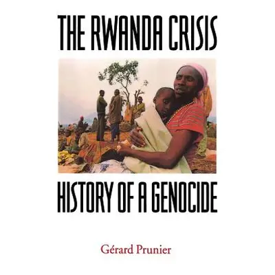 "The Rwanda Crisis: History of a Genocide" - "" ("Prunier Grard")(Paperback)