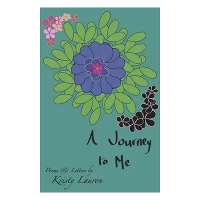 "A Journey to Me" - "" ("Lauron Kristy")(Paperback)