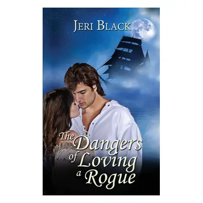 "The Dangers of Loving a Rogue" - "" ("Black Jeri")(Paperback)