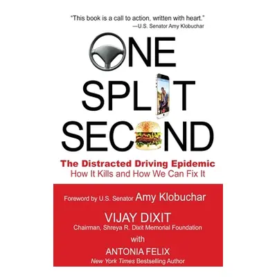 "One Split Second: The Distracted Driving Epidemic - How it Kills and How We Can Fix It" - "" ("