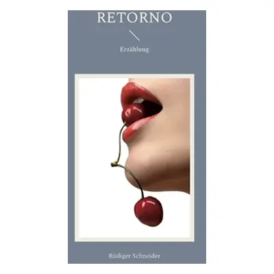 "Retorno: Erzhlung" - "" ("Schneider Rdiger")(Paperback)