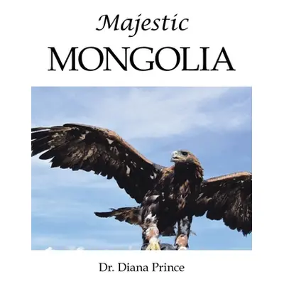 "Majestic Mongolia" - "" ("Prince Diana")(Pevná vazba)