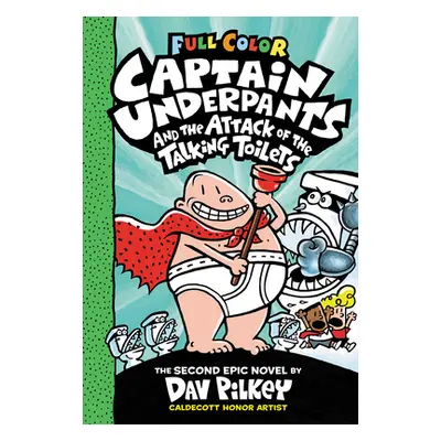 "Captain Underpants and the Attack of the Talking Toilets: Color Edition (Captain Underpants #2)