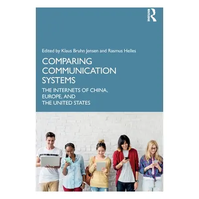 "Comparing Communication Systems: The Internets of China, Europe, and the United States" - "" ("