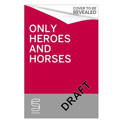 "Only Heroes and Horses" - "" ("O'Rourke Natalie")(Paperback)