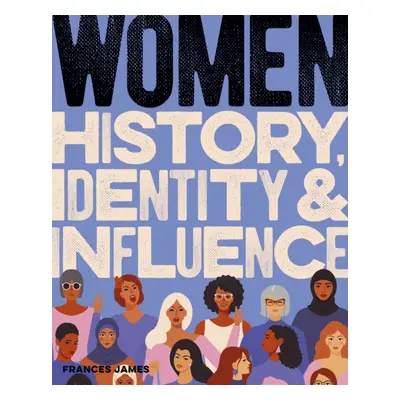 "Women History, Identity & Influence" - "" ("Morris Dr Julia")(Pevná vazba)