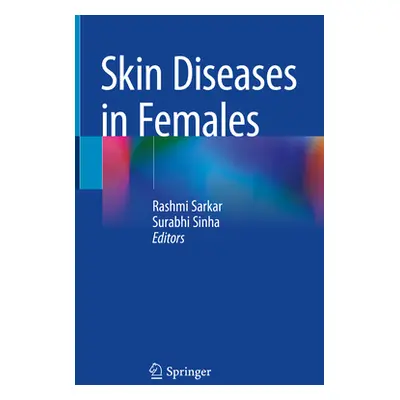 "Skin Diseases in Females" - "" ("Sarkar Rashmi")(Pevná vazba)