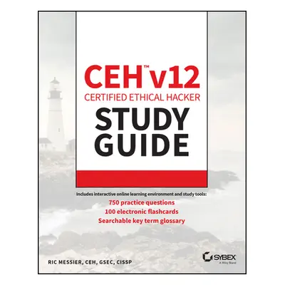 "Ceh V12 Certified Ethical Hacker Study Guide with 750 Practice Test Questions" - "" ("Messier R