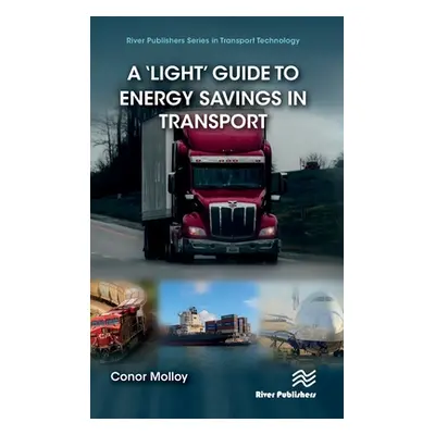 "A 'Light' Guide to Energy Savings in Transport" - "" ("Molloy Conor")(Pevná vazba)