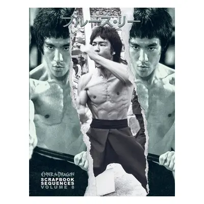 "Bruce Lee ETD Scrapbook sequences Vol 8" - "" ("Baker Ricky")(Paperback)