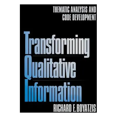 "Transforming Qualitative Information: Thematic Analysis and Code Development" - "" ("Boyatzis R