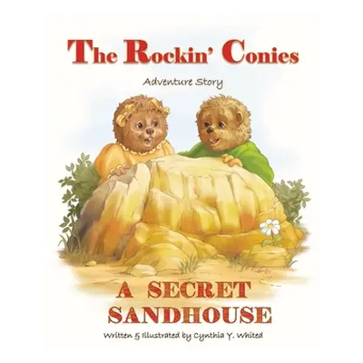 "The Rockin' Conies: A Secret Sandhouse" - "" ("Whited Cynthia Y.")(Pevná vazba)