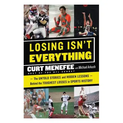 "Losing Isn't Everything: The Untold Stories and Hidden Lessons Behind the Toughest Losses in Sp