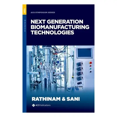 "Next Generation Biomanufacturing Technologies" - "" ("")(Pevná vazba)