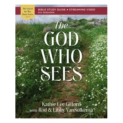 "The God Who Sees Bible Study Guide Plus Streaming Video" - "" ("Gifford Kathie Lee")(Paperback)