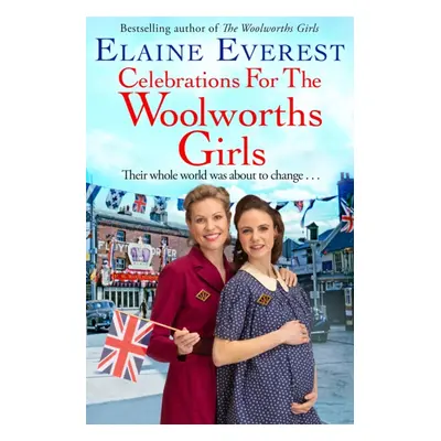 "Celebrations for the Woolworths Girls" - "A bestselling, heartwarming story about friendship an