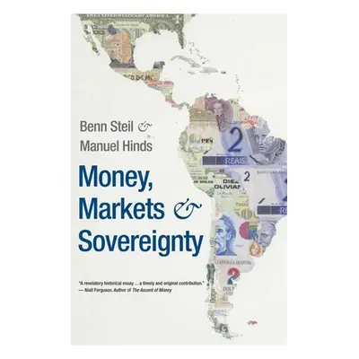 "Money, Markets, and Sovereignty" - "" ("Steil Benn")(Paperback)