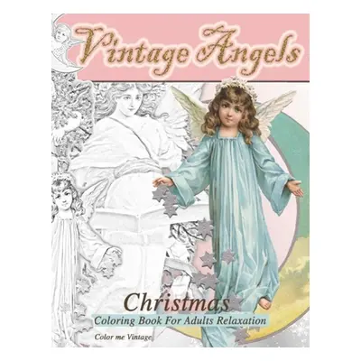 "Vintage Angels christmas coloring book for adults relaxation: - Christmas quiet coloring book: 