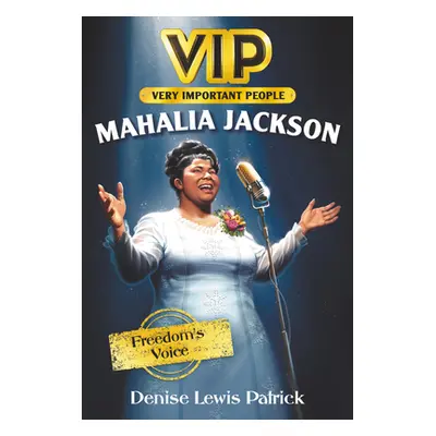 "Vip: Mahalia Jackson: Freedom's Voice" - "" ("Patrick Denise Lewis")(Paperback)