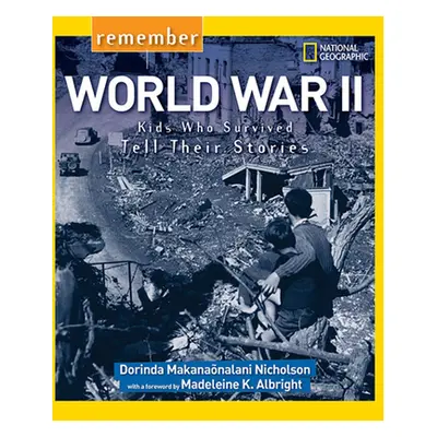 "Remember World War II: Kids Who Survived Tell Their Stories" - "" ("Nicholson Dorinda")(Paperba