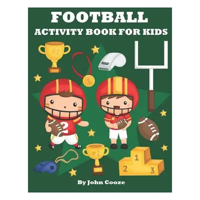 "Football Activity Book for Kids: Football Word Search, Coloring, Dot to Dot and Mazes" - "" ("C