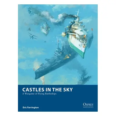 "Castles in the Sky: A Wargame of Flying Battleships" - "" ("Farrington Eric")(Paperback)