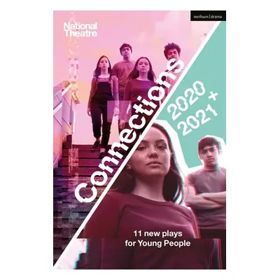 "National Theatre Connections 2021: 11 Plays for Young People" - "" ("Battye Miriam")(Mixed medi