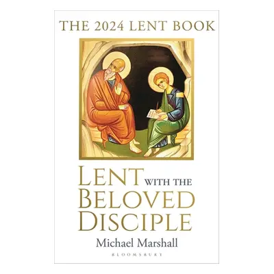 "Lent with the Beloved Disciple: The 2024 Lent Book" - "" ("Marshall Michael")(Paperback)