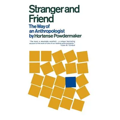 "Stranger and Friend: The Way of an Anthropologist" - "" ("Powdermaker Hortense")(Paperback)