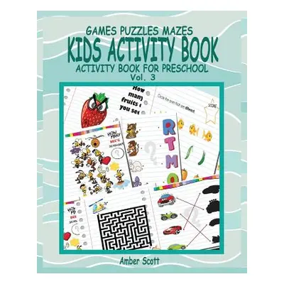 "Kids Activity Book ( Activity Book For Preschool ) -Vol. 3" - "" ("Scott Amber")(Paperback)