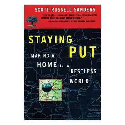 "Staying Put: Making a Home in a Restless World" - "" ("Sanders Scott Russell")(Paperback)