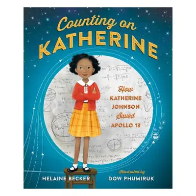 "Counting on Katherine: How Katherine Johnson Saved Apollo 13" - "" ("Becker Helaine")(Pevná vaz