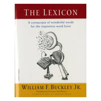 "The Lexicon: A Cornucopia of Wonderful Words for the Inquisitive Word Lover" - "" ("Buckley Wil