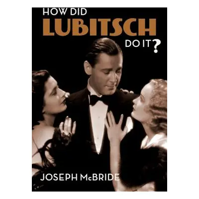 "How Did Lubitsch Do It?" - "" ("McBride Joseph")(Paperback)