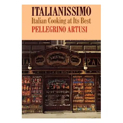 "Italianissimo: Italian Cooking at Its Best" - "" ("Artusi Pellegrino")(Paperback)