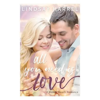 "All You Need Is Love" - "" ("Harrel Lindsay")(Paperback)