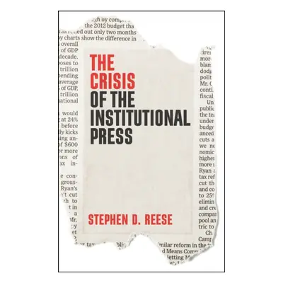 "The Crisis of the Institutional Press" - "" ("Reese Stephen D.")(Paperback)