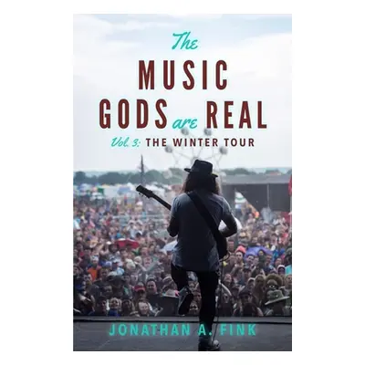 "The Music Gods are Real: The Winter Tour" - "" ("Fink Jonathan a.")(Paperback)