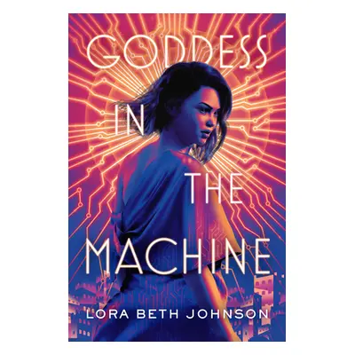 "Goddess in the Machine" - "" ("Johnson Lora Beth")(Paperback)