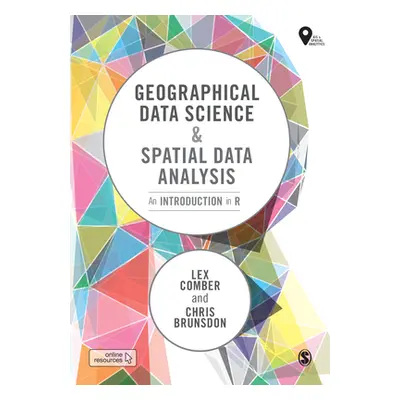 "Geographical Data Science and Spatial Data Analysis: An Introduction in R" - "" ("Comber Lex")(