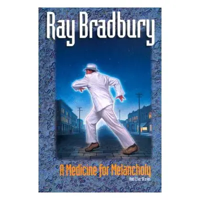 "A Medicine for Melancholy and Other Stories" - "" ("Bradbury Ray D.")(Paperback)