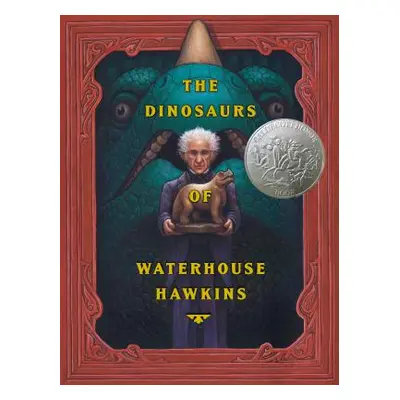 "The Dinosaurs of Waterhouse Hawkins" - "" ("Kerley Barbara")(Pevná vazba)