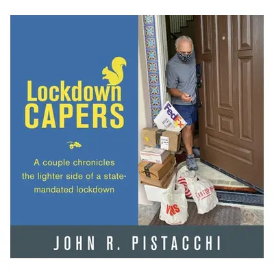 "Lockdown Capers: A couple chronicles the lighter side of a state-mandated lockdown" - "" ("Pist