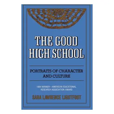 "The Good High School: Portraits of Character and Culture" - "" ("Lawrence-Lightfoot Sara")(Pape