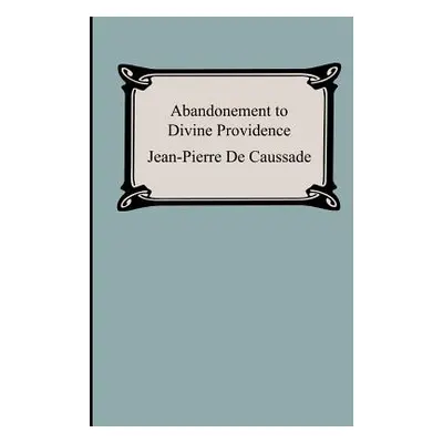 "Abandonment To Divine Providence" - "" ("De Caussade Jean-Pierre")(Paperback)