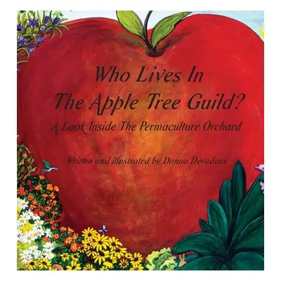 "Who Lives In The Apple Tree Guild?: A Look Inside The Permaculture Orchard" - "" ("Devadoss Don