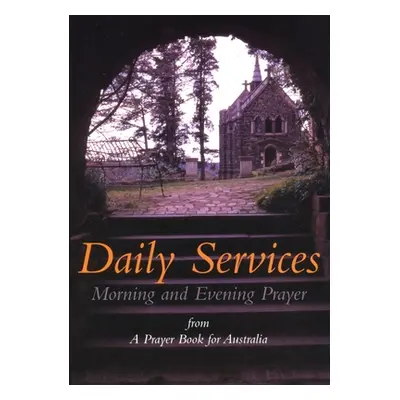 "Daily Services: Morning and Evening Prayer from A Prayer book for Australia" - "" ("Sherlock Ch