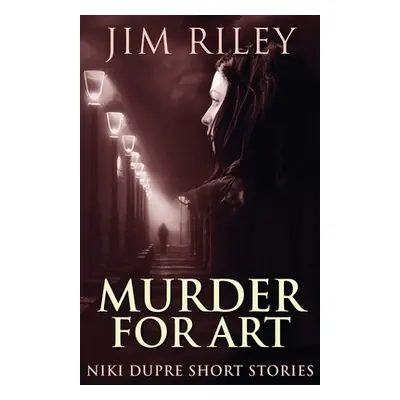 "Murder For Art" - "" ("Riley Jim")(Paperback)