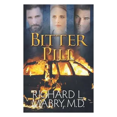 "Bitter Pill" - "" ("Mabry MD Richard L.")(Paperback)